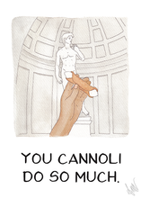 Load image into Gallery viewer, &quot;You Cannoli Do So Much&quot; Greeting Card
