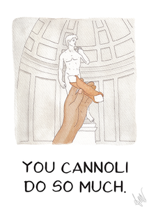 "You Cannoli Do So Much" Greeting Card